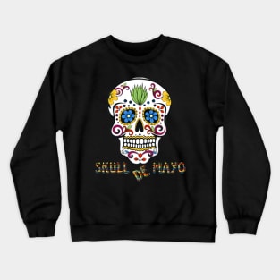 Skull de mayo Crewneck Sweatshirt